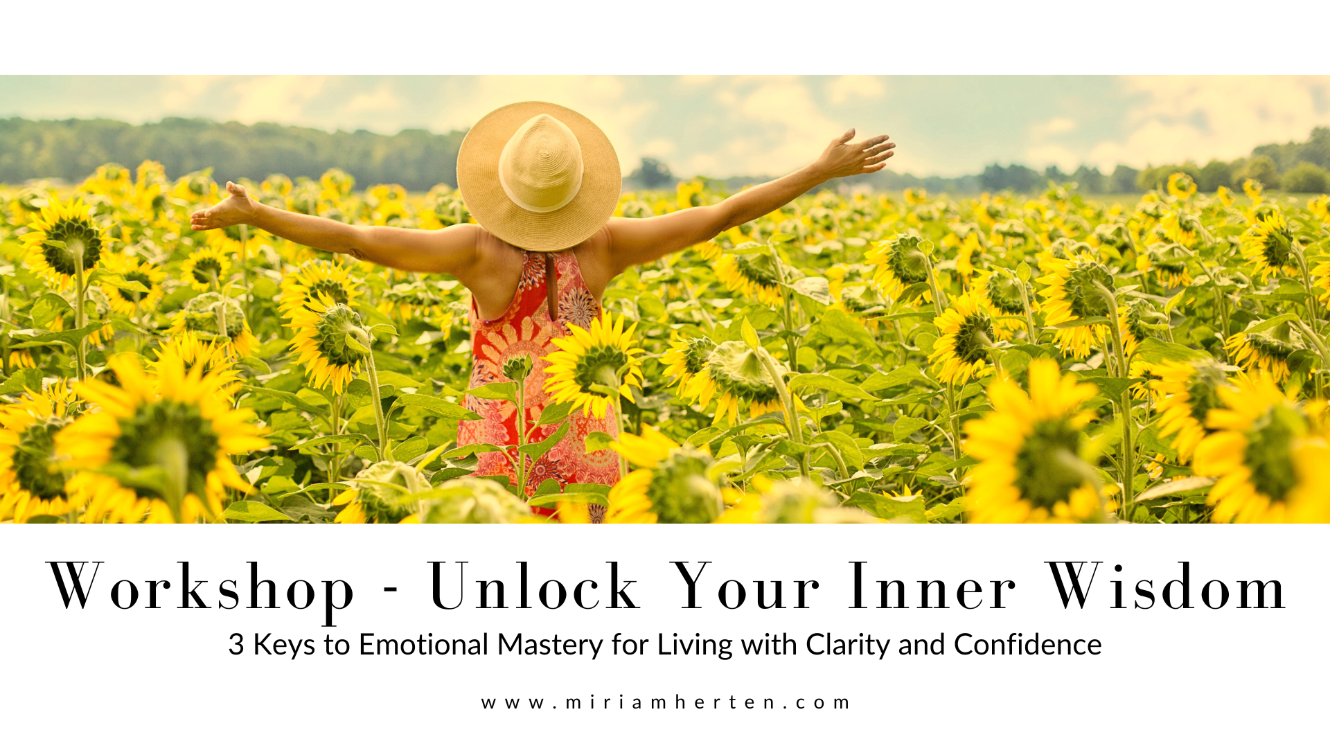 Woman in sunflowerfield with her arms out in an embrace. The title is "Workshop Unlock Your Inner Wisdom".